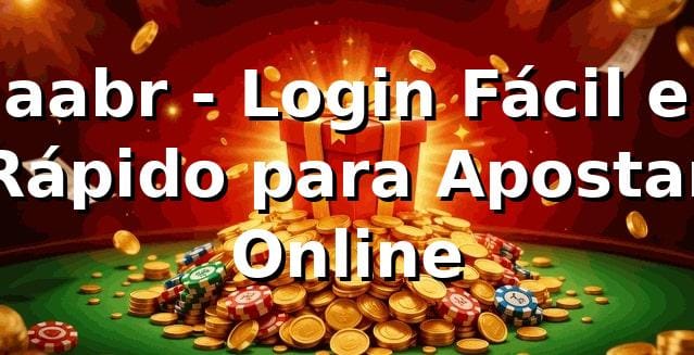 aabr - Login Fácil e Rápido para Apostar Online